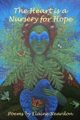 The Heart is a Nursery for Hope by Southern Arizona Press