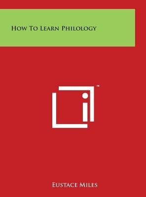 How to Learn Philology by Miles, Eustace