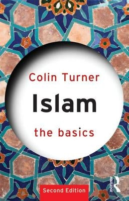Islam: The Basics by Turner, Colin