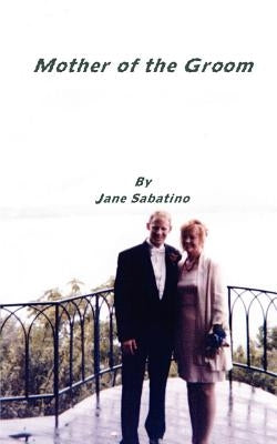 Mother of the Groom by Sabatino, Jane