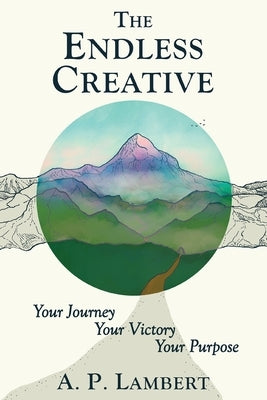 The Endless Creative by Lambert, A. P.