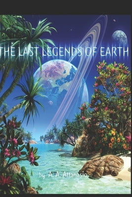 The Last Legends of Earh: The Radix Tetrad Book Four by Attard, Matthew