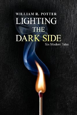 Lighting the Dark Side by Potter, William R.