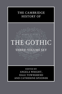 The Cambridge History of the Gothic 3 Volume Hardback Set: Three-Volume Set by Wright, Angela