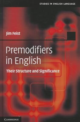 Premodifiers in English by Feist, Jim