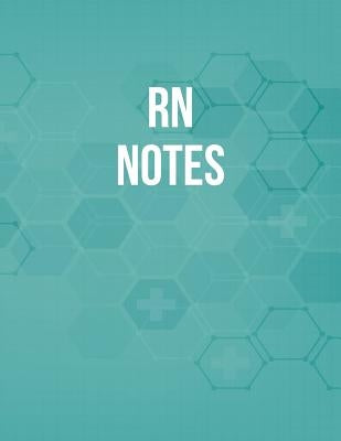RN Notes: Funny Nursing Theme Notebook - Includes: Quotes From My Patients and Coloring Section - Graduation And Appreciation Gift For RN by Destephen, Julia L.