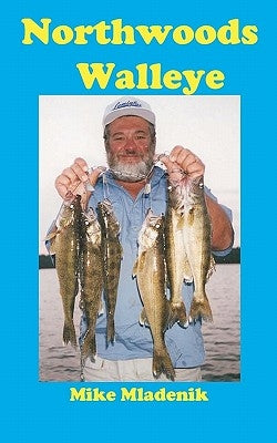Northwoods Walleye by Mladenik, Mike