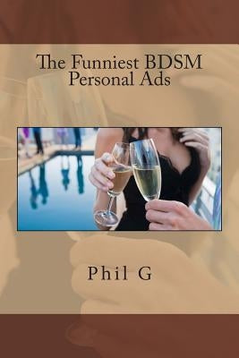 The Funniest BDSM Personal Ads by G, Phil