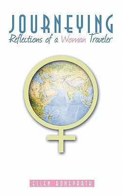 Journeying: Reflections of a Woman Traveler by Boneparth, Ellen