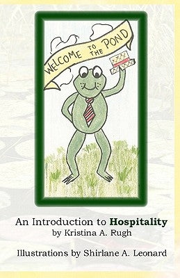Welcome To The Pond: An Introduction To Hospitality by Rugh, Kristina A.