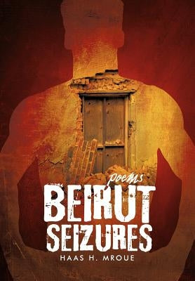 Beirut Seizures by Mroue, Haas H.