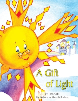 A Gift of Light by Addis, Tom