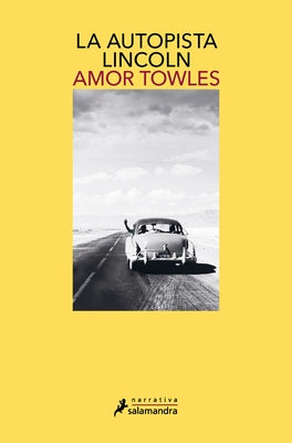 La Autopista Lincoln / The Lincoln Highway by Towles, Amor