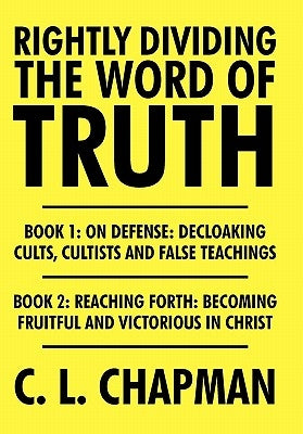 Rightly Dividing the Word of Truth by Chapman, C. L.