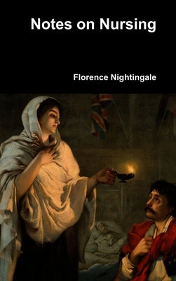 Notes on Nursing by Nightingale, Florence