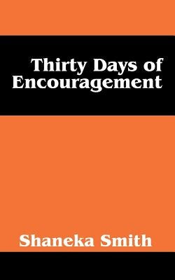 Thirty Days of Encouragement by Smith, Shaneka