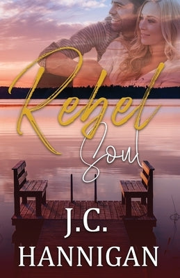 Rebel Soul by Hannigan, J. C.