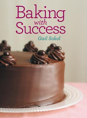 Baking with Success by Sokol, Gail