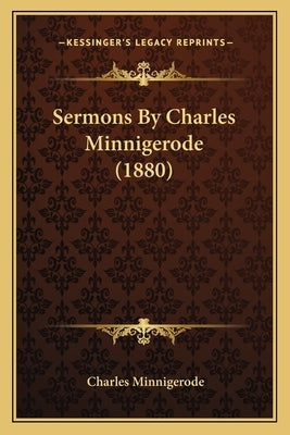 Sermons By Charles Minnigerode (1880) by Minnigerode, Charles