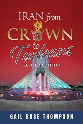 Iran From Crown To Turbans by Thompson, Gail Rose
