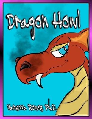 Dragon Howl by Rouse, Vanessa
