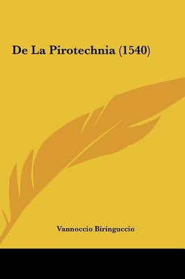 De La Pirotechnia (1540) by Biringuccio, Vannoccio