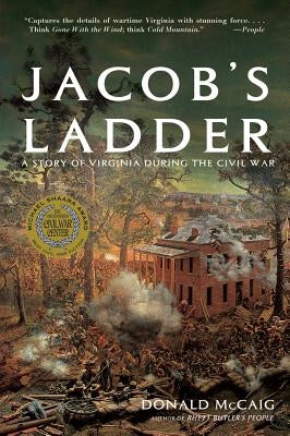 Jacob's Ladder: A Story of Virginia During the War by McCaig, Donald