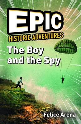 The Boy and the Spy by Arena, Felice