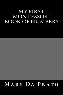 My First Montessori Book of Numbers by Da Prato, Mary