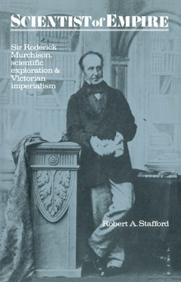 Scientist of Empire by Stafford, Robert A.