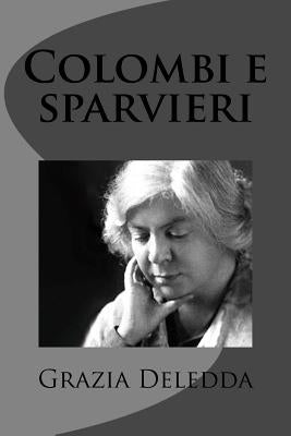 Colombi e sparvieri by Deledda, Grazia