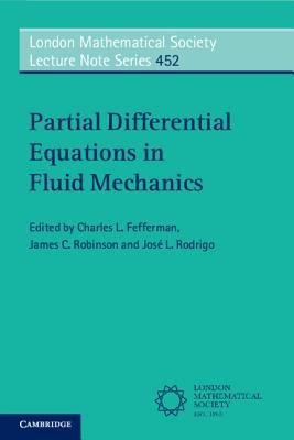 Partial Differential Equations in Fluid Mechanics by Fefferman, Charles L.