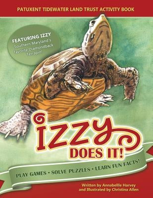Izzy Does It: Patuxent Tidewater Land Trust Activity Book by Allen, Christina