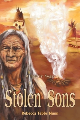 Stolen Sons: A Family Saga by Nunn, Rebecca Tebbs