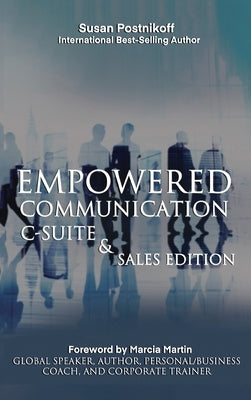 Empowered Communication - C-Suite & Sales Edition by Postnikoff, Susan