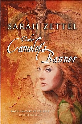 Under Camelot's Banner by Zettel, Sarah