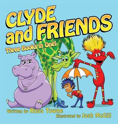 Clyde and Friends: Three Books in One! by Towne, Russ