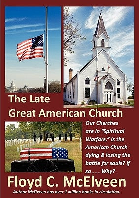 The Late Great American Church: Is the Sun Setting on the American Church? by McElveen, Floyd C.