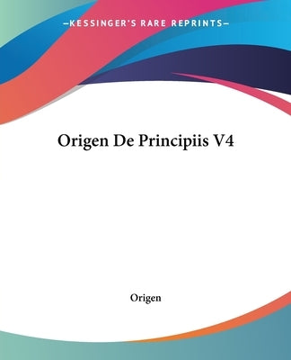 Origen De Principiis V4 by Origen