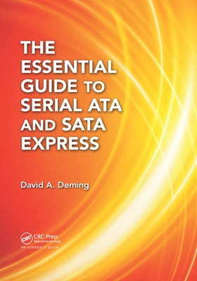 The Essential Guide to Serial ATA and SATA Express by Deming, David A.