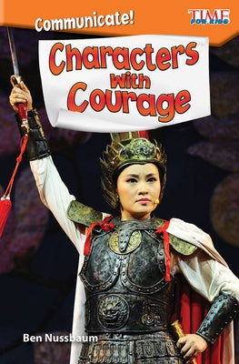 Communicate! Characters with Courage by Nussbaum, Ben