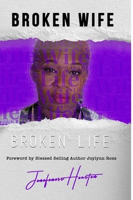 Broken Wife Broken Life by Houston, Jenefeness