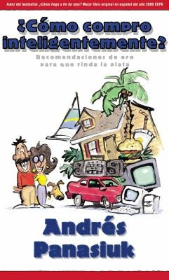 El ��C��mo Compro Inteligentemente? = How to Make Smart Purchases by Panasiuk, Andrés