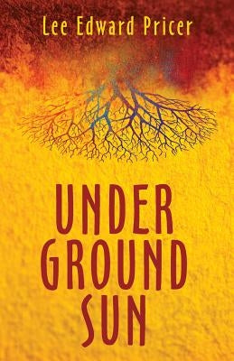 Underground Sun by Pricer, Lee Edward