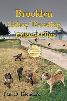 Brooklyn, Galaxy Traveling Talking Dog by Escudero, Paul D.