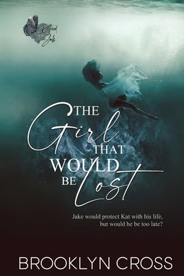 The Girl That Would Be Lost by Cross, Brooklyn