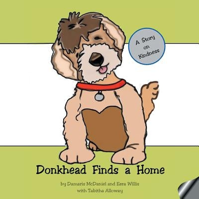 Donkhead Finds a Home: A Story on Kindness by McDaniel, Damaris