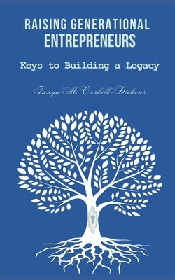 Raising Generational Entrepreneurs: Keys to Building a Legacy by Barksdale Clark, Salina