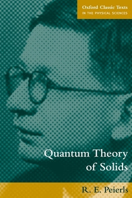 Quantum Theory of Solids by Peierls, Rudolph