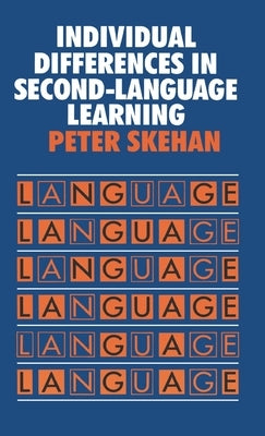 Individual Differences in Second Language Learning by Skehan, Peter